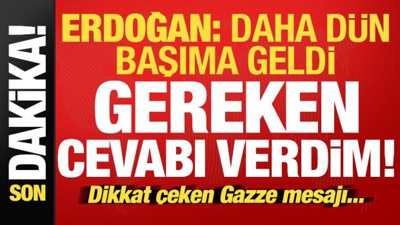 erdogan acikladi daha dun basimiza geldi net cevabi verdik dikkat ceken gazze mesaji 3IXlbvXp.jpg